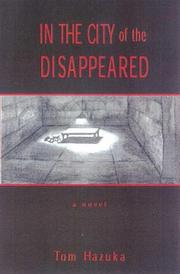 Cover of: In the city of the disappeared by Tom Hazuka
