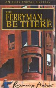 The ferryman will be there by Rosemary Aubert