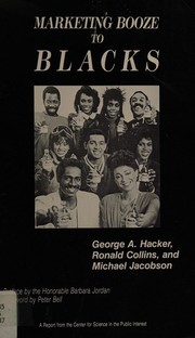 Marketing booze to blacks by George Hacker, George A. Hacker, Ronald K. L. Collins