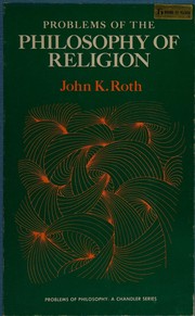 Cover of: Problems of the philosophy of religion by John K. Roth