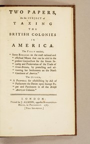 Two papers on the subject of taxing the British colonies in America by Keith, William Sir