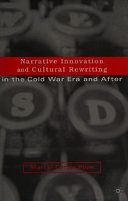 Narrative innovation and cultural rewriting in the Cold War and after by Marcel Cornis-Pope