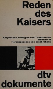 Cover of: Reden des Kaisers: Ansprachen, Predigten und Trinksprüche Wilhelms II