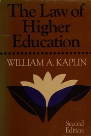 Cover of: The law of higher education by William A. Kaplin