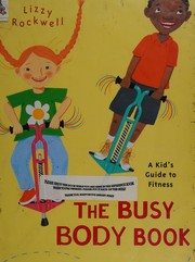 Cover of: The busy body book: a kid's guide to fitness