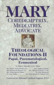 Cover of: Mary: Coredemptrix, Mediatrix, Advocate : Theological Foundations II : Papal, Pneumatological, Ecumenical (Theological Foundations , No 2)