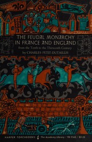 Cover of: The feudal monarchy in France and England from the tenth to t he thirteenth century by Charles Petit-Dutaillis