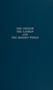 Cover of: The church, the layman, and the modern world.