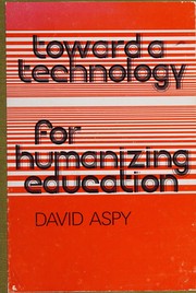 Cover of: Toward a technology for humanizing education