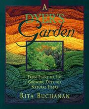 Cover of: A dyer's garden: from plant to pot : growing dyes for natural fibers