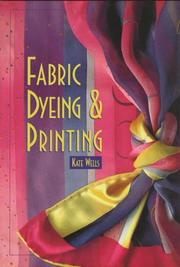 Cover of: Fabric dyeing & printing by Kate Wells
