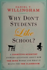 Cover of: Why don't students like school?: a cognitive scientist answers questions about how the mind works and what it means for your classroom