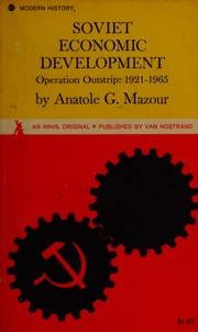Soviet economic development: operation outstrip, 1921-1965 by Anatole Gregory Mazour