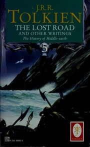 Cover of: The lost road and other writings: language and legend before "The lord of the rings"