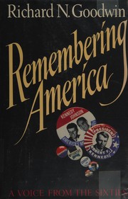 Remembering America by Richard N. Goodwin