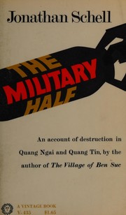 Cover of: The military half: an account of destruction in Quang Ngai and Quang Tin.