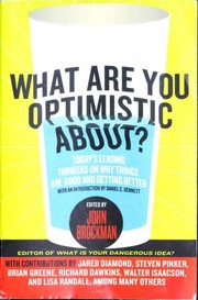 Cover of: What Are You Optimistic About? by John Brockman
