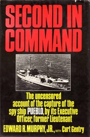 Cover of: Second in Command: The Uncensored Account of the Capture of the Spy Ship Pueblo