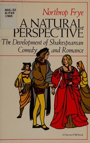 Cover of: A natural perspective: the development of Shakespearean comedy and romance
