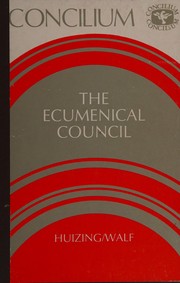 Cover of: The Ecumenical council: its significance in the constitution of the Church
