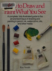 Cover of: How to draw and paint what you see