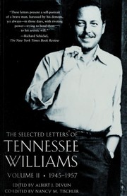 The selected letters of Tennessee Williams. 1945-1957 by Tennessee Williams, Albert J. Devlin