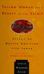 Cover of: Yellow woman and a beauty of the spirit: essays on Native American life today