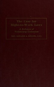 Cover of: The case for right-to-work laws: a defense of voluntary unionism