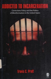 Addicted to Incarceration by Travis C. Pratt