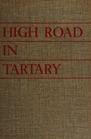 Cover of: High road in Tartary: An abridged revision of Abbé Huc's Travels in Tartary, Tibet and China during the years 1844-5-6