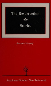 The Resurrection Stories by Jerome H. Neyrey