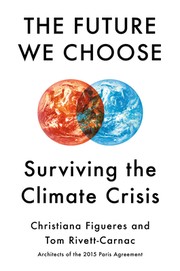 Cover of: The Future We Choose: Surviving the Climate Crisis