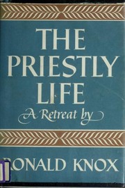 Cover of: The Priestly Life: A Retreat