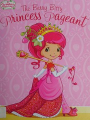 The Berry Bitty princess pageant by Mickie Matheis
