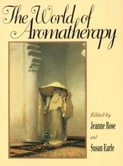 Cover of: The world of aromatherapy: an anthology of aromatic history, ideas, concepts, and case histories