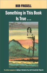 Cover of: Something in this book is true--