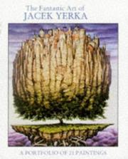 Cover of: The Fantastic Art of Jacek Yerka: A Portfolio of 21 Paintings