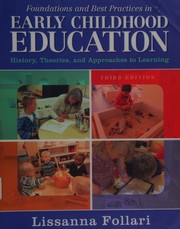Cover of: Foundations and best practices in early childhood education: history, theories, and approaches to learning