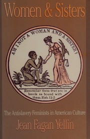 Cover of: Women & sisters: the antislavery feminists in American culture