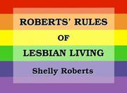 Cover of: Roberts' rules of lesbian living