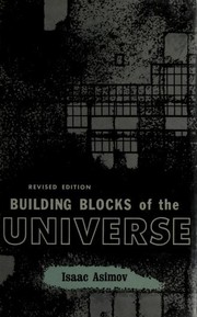 Building blocks of the universe by Isaac Asimov