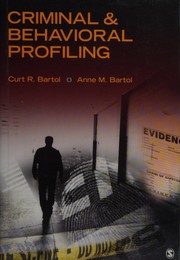Criminal and behavioral profiling by Curt R. Bartol