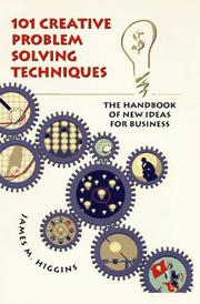 Cover of: 101 creative problem solving techniques: the handbook of new ideas for business