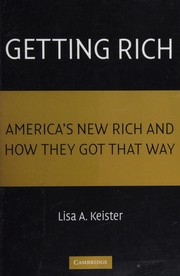 Cover of: GETTING RICH: AMERICA'S NEW RICH AND HOW THEY GOT THAT WAY.