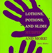 Cover of: Lotions, potions, and slime: mudpies and more!