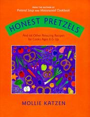 Cover of: Honest Pretzels: And 64 Other Amazing Recipes for Cooks Ages 8 & Up