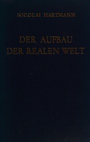 Cover of: Der Aufbau der realen Welt: Grundriss der allgemeinen Kategorienlehre