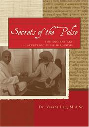 Cover of: Secrets of the pulse: the ancient art of ayurvedic pulse diagnosis
