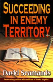 Cover of: Succeeding in Enemy Territory by David A. Seamands