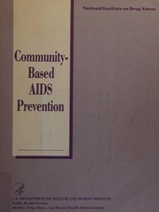 Community-based AIDS prevention by National AIDS Demonstration Research Project (U.S.). National Meeting